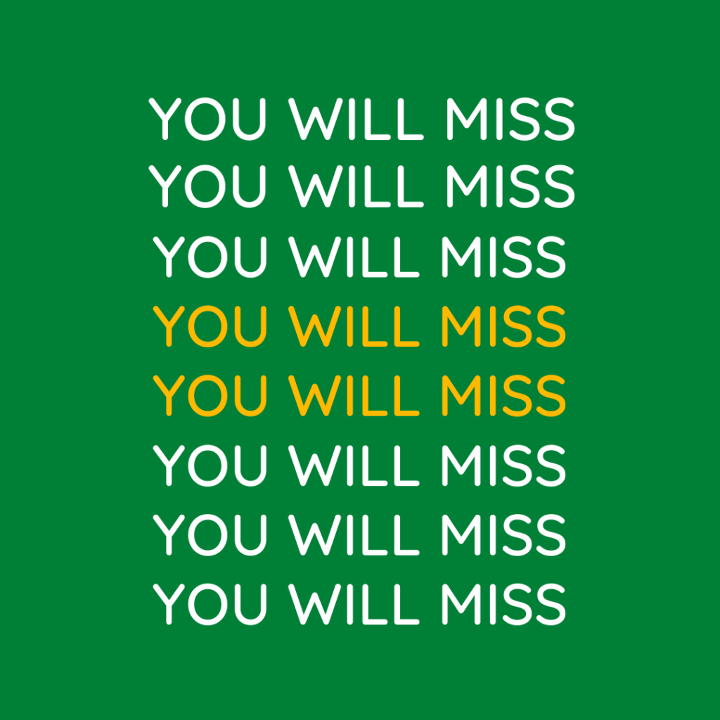 you will miss
