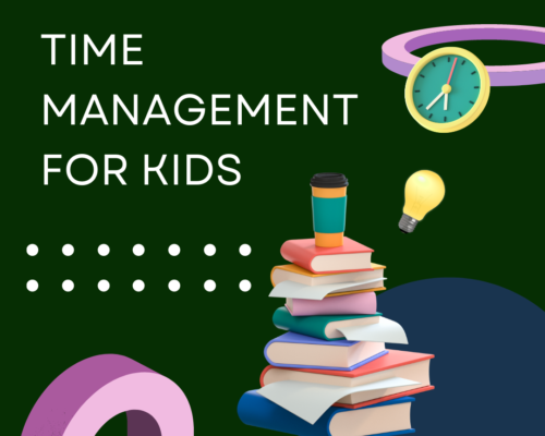 A Guide To Time Management For Kids